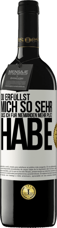 39,95 € Kostenloser Versand | Rotwein RED Ausgabe MBE Reserve Du erfüllst mich so sehr, dass ich für niemanden mehr Platz habe Weißes Etikett. Anpassbares Etikett Reserve 12 Monate Ernte 2015 Tempranillo