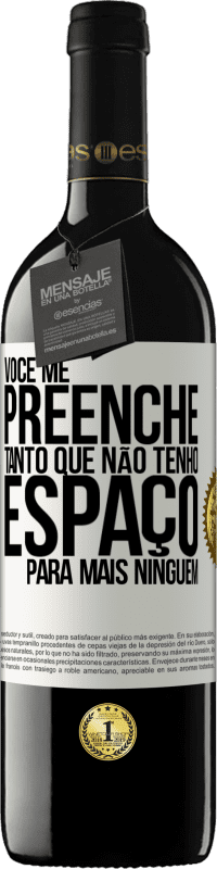 39,95 € Envio grátis | Vinho tinto Edição RED MBE Reserva Você me preenche tanto que não tenho espaço para mais ninguém Etiqueta Branca. Etiqueta personalizável Reserva 12 Meses Colheita 2015 Tempranillo