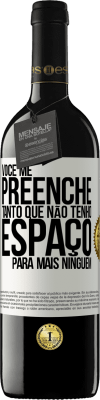 39,95 € Envio grátis | Vinho tinto Edição RED MBE Reserva Você me preenche tanto que não tenho espaço para mais ninguém Etiqueta Branca. Etiqueta personalizável Reserva 12 Meses Colheita 2016 Tempranillo