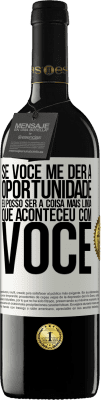 39,95 € Envio grátis | Vinho tinto Edição RED MBE Reserva Se você me der a oportunidade, eu posso ser a coisa mais linda que aconteceu com você Etiqueta Branca. Etiqueta personalizável Reserva 12 Meses Colheita 2015 Tempranillo