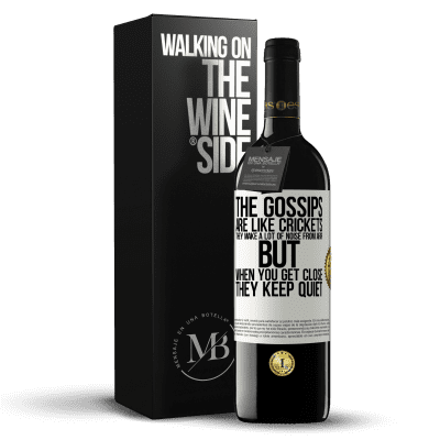 «The gossips are like crickets, they make a lot of noise from afar, but when you get close they keep quiet» RED Edition MBE Reserve