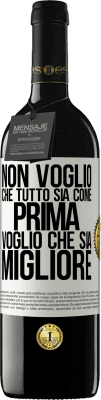 39,95 € Spedizione Gratuita | Vino rosso Edizione RED MBE Riserva Non voglio che tutto sia come prima, voglio che sia migliore Etichetta Bianca. Etichetta personalizzabile Riserva 12 Mesi Raccogliere 2014 Tempranillo