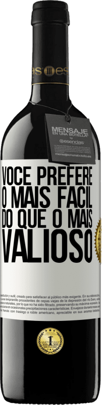 39,95 € Envio grátis | Vinho tinto Edição RED MBE Reserva Você prefere o mais fácil do que o mais valioso Etiqueta Branca. Etiqueta personalizável Reserva 12 Meses Colheita 2016 Tempranillo