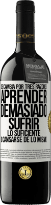 39,95 € Envío gratis | Vino Tinto Edición RED MBE Reserva Se cambia por tres razones. Aprender demasiado, sufrir lo suficiente o cansarse de lo mismo Etiqueta Blanca. Etiqueta personalizable Reserva 12 Meses Cosecha 2015 Tempranillo