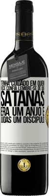 39,95 € Envio grátis | Vinho tinto Edição RED MBE Reserva Tenha cuidado em quem você confia. Lembre-se de que Satanás era um anjo e Judas um discípulo Etiqueta Branca. Etiqueta personalizável Reserva 12 Meses Colheita 2014 Tempranillo