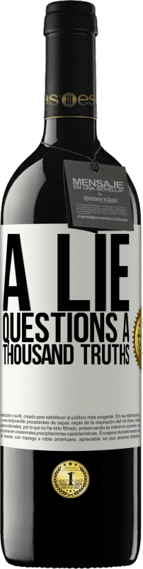 39,95 € Free Shipping | Red Wine RED Edition MBE Reserve A lie questions a thousand truths White Label. Customizable label Reserve 12 Months Harvest 2014 Tempranillo