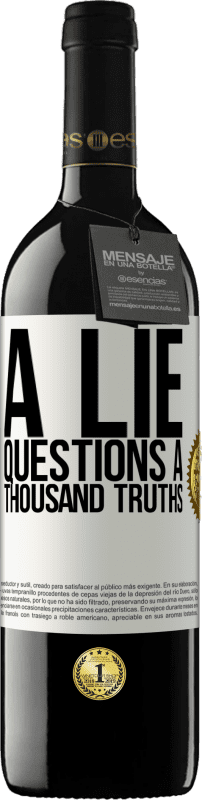 39,95 € Free Shipping | Red Wine RED Edition MBE Reserve A lie questions a thousand truths White Label. Customizable label Reserve 12 Months Harvest 2015 Tempranillo