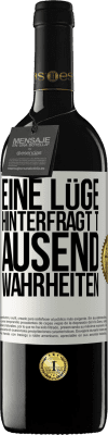 39,95 € Kostenloser Versand | Rotwein RED Ausgabe MBE Reserve Eine Lüge hinterfragt tausend Wahrheiten Weißes Etikett. Anpassbares Etikett Reserve 12 Monate Ernte 2014 Tempranillo