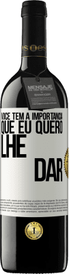 39,95 € Envio grátis | Vinho tinto Edição RED MBE Reserva Você tem a importância que eu quero lhe dar Etiqueta Branca. Etiqueta personalizável Reserva 12 Meses Colheita 2016 Tempranillo