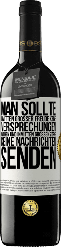 39,95 € Kostenloser Versand | Rotwein RED Ausgabe MBE Reserve Man sollte inmitten großer Freude keine Versprechungen machen, und inmitten großen Zorns keine Nachrichten senden Weißes Etikett. Anpassbares Etikett Reserve 12 Monate Ernte 2015 Tempranillo