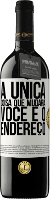 39,95 € Envio grátis | Vinho tinto Edição RED MBE Reserva A única coisa que mudaria você é o endereço Etiqueta Branca. Etiqueta personalizável Reserva 12 Meses Colheita 2015 Tempranillo