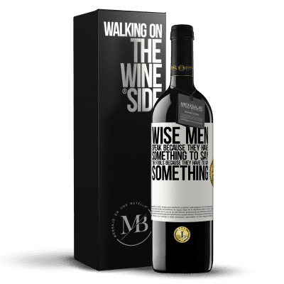 «Wise men speak because they have something to say the fools because they have to say something» RED Edition MBE Reserve