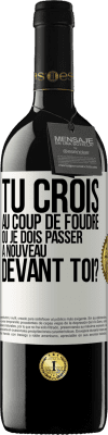 39,95 € Envoi gratuit | Vin rouge Édition RED MBE Réserve Tu crois au coup de foudre ou je dois passer à nouveau devant toi? Étiquette Blanche. Étiquette personnalisable Réserve 12 Mois Récolte 2015 Tempranillo