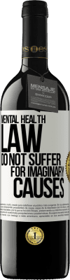 39,95 € Free Shipping | Red Wine RED Edition MBE Reserve Mental Health Law: Do not suffer for imaginary causes White Label. Customizable label Reserve 12 Months Harvest 2014 Tempranillo