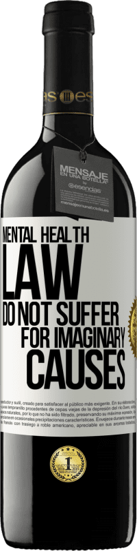 39,95 € Free Shipping | Red Wine RED Edition MBE Reserve Mental Health Law: Do not suffer for imaginary causes White Label. Customizable label Reserve 12 Months Harvest 2015 Tempranillo