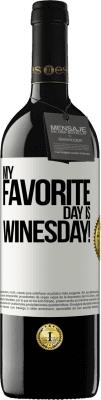 39,95 € Free Shipping | Red Wine RED Edition MBE Reserve My favorite day is winesday! White Label. Customizable label Reserve 12 Months Harvest 2015 Tempranillo