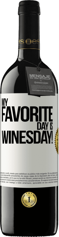 39,95 € 免费送货 | 红酒 RED版 MBE 预订 My favorite day is winesday! 白标. 可自定义的标签 预订 12 个月 收成 2014 Tempranillo