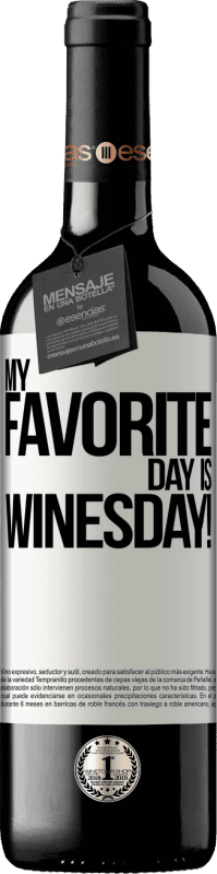 39,95 € Envoi gratuit | Vin rouge Édition RED MBE Réserve My favorite day is winesday! Étiquette Blanche. Étiquette personnalisable Réserve 12 Mois Récolte 2014 Tempranillo