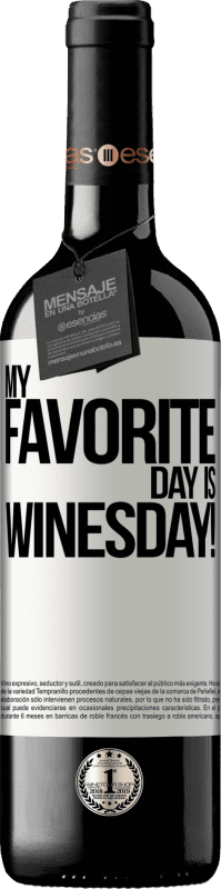 39,95 € Envoi gratuit | Vin rouge Édition RED MBE Réserve My favorite day is winesday! Étiquette Blanche. Étiquette personnalisable Réserve 12 Mois Récolte 2015 Tempranillo