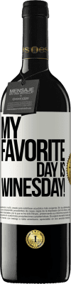 39,95 € Envío gratis | Vino Tinto Edición RED MBE Reserva My favorite day is winesday! Etiqueta Blanca. Etiqueta personalizable Reserva 12 Meses Cosecha 2015 Tempranillo