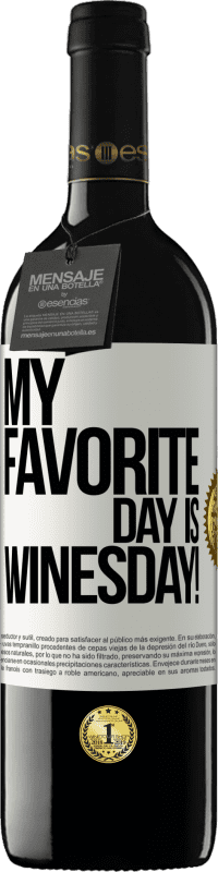 39,95 € Envío gratis | Vino Tinto Edición RED MBE Reserva My favorite day is winesday! Etiqueta Blanca. Etiqueta personalizable Reserva 12 Meses Cosecha 2014 Tempranillo