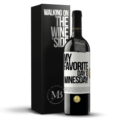 «My favorite day is winesday!» Edición RED MBE Reserva