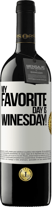 39,95 € Kostenloser Versand | Rotwein RED Ausgabe MBE Reserve My favorite day is winesday! Weißes Etikett. Anpassbares Etikett Reserve 12 Monate Ernte 2014 Tempranillo