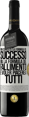 39,95 € Spedizione Gratuita | Vino rosso Edizione RED MBE Riserva Non conosco la formula del successo, ma la formula del fallimento è voler piacere a tutti Etichetta Bianca. Etichetta personalizzabile Riserva 12 Mesi Raccogliere 2016 Tempranillo