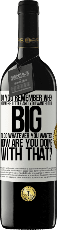 39,95 € Free Shipping | Red Wine RED Edition MBE Reserve do you remember when you were little and you wanted to be big to do whatever you wanted? How are you doing with that? White Label. Customizable label Reserve 12 Months Harvest 2015 Tempranillo