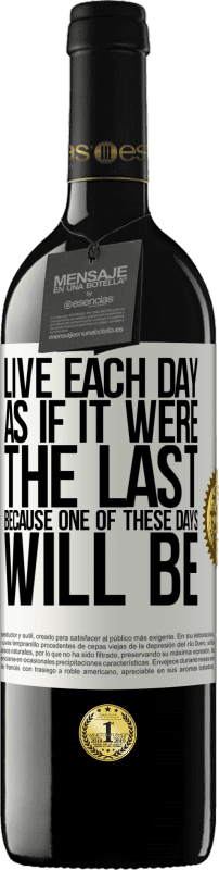 39,95 € 免费送货 | 红酒 RED版 MBE 预订 每天都活得像最后一天一样，因为其中有一天是 白标. 可自定义的标签 预订 12 个月 收成 2016 Tempranillo