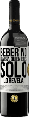 39,95 € Envío gratis | Vino Tinto Edición RED MBE Reserva Beber no cambia quien eres, sólo lo revela Etiqueta Blanca. Etiqueta personalizable Reserva 12 Meses Cosecha 2016 Tempranillo