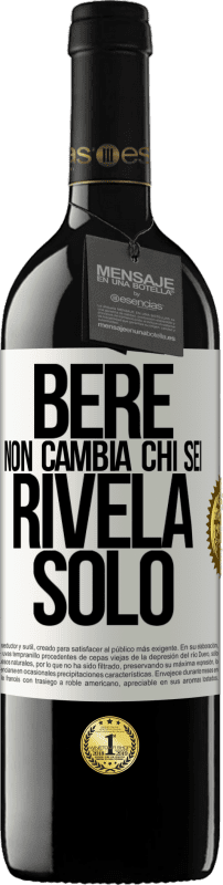 39,95 € Spedizione Gratuita | Vino rosso Edizione RED MBE Riserva Bere non cambia chi sei, rivela solo Etichetta Bianca. Etichetta personalizzabile Riserva 12 Mesi Raccogliere 2015 Tempranillo