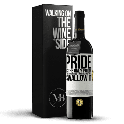 «Pride is the only poison that intoxicates you when you don't swallow it» RED Edition MBE Reserve