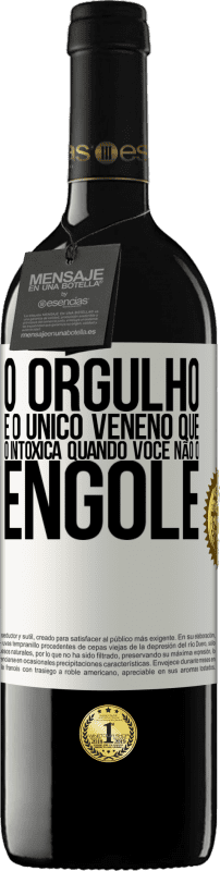 39,95 € Envio grátis | Vinho tinto Edição RED MBE Reserva O orgulho é o único veneno que o intoxica quando você não o engole Etiqueta Branca. Etiqueta personalizável Reserva 12 Meses Colheita 2015 Tempranillo