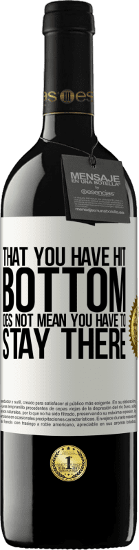29,95 € Free Shipping | Red Wine RED Edition Crianza 6 Months That you have hit bottom does not mean you have to stay there White Label. Customizable label Aging in oak barrels 6 Months Harvest 2020 Tempranillo