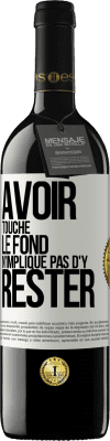 39,95 € Envoi gratuit | Vin rouge Édition RED MBE Réserve Avoir touché le fond n'implique pas d'y rester Étiquette Blanche. Étiquette personnalisable Réserve 12 Mois Récolte 2015 Tempranillo