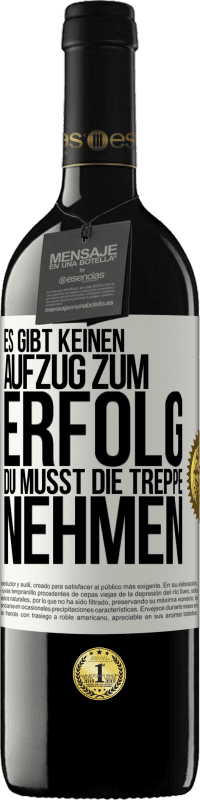 39,95 € Kostenloser Versand | Rotwein RED Ausgabe MBE Reserve Es gibt keinen Aufzug zum Erfolg. Du musst die Treppe nehmen Weißes Etikett. Anpassbares Etikett Reserve 12 Monate Ernte 2016 Tempranillo