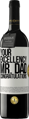 39,95 € Free Shipping | Red Wine RED Edition MBE Reserve Your Excellency Mr. Dad. Congratulations White Label. Customizable label Reserve 12 Months Harvest 2014 Tempranillo