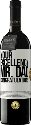 39,95 € Free Shipping | Red Wine RED Edition MBE Reserve Your Excellency Mr. Dad. Congratulations White Label. Customizable label Reserve 12 Months Harvest 2016 Tempranillo