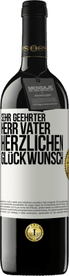 39,95 € Kostenloser Versand | Rotwein RED Ausgabe MBE Reserve Sehr geehrter Herr Vater. Herzlichen Glückwunsch Weißes Etikett. Anpassbares Etikett Reserve 12 Monate Ernte 2015 Tempranillo