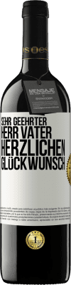 39,95 € Kostenloser Versand | Rotwein RED Ausgabe MBE Reserve Sehr geehrter Herr Vater. Herzlichen Glückwunsch Weißes Etikett. Anpassbares Etikett Reserve 12 Monate Ernte 2016 Tempranillo
