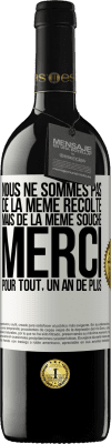 39,95 € Envoi gratuit | Vin rouge Édition RED MBE Réserve Nous ne sommes pas de la même récolte mais de la même souche. Merci pour tout, un an de plus Étiquette Blanche. Étiquette personnalisable Réserve 12 Mois Récolte 2014 Tempranillo