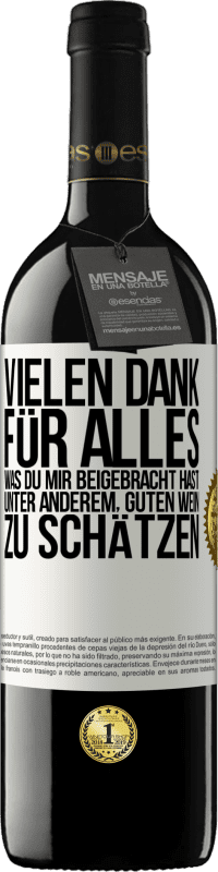 39,95 € Kostenloser Versand | Rotwein RED Ausgabe MBE Reserve Vielen Dank für alles, was du mir beigebracht hast, unter anderem, guten Wein zu schätzen Weißes Etikett. Anpassbares Etikett Reserve 12 Monate Ernte 2015 Tempranillo