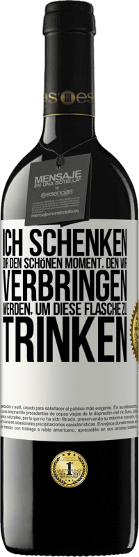 39,95 € Kostenloser Versand | Rotwein RED Ausgabe MBE Reserve Ich schenken dir den schönen Moment, den wir verbringen werden, um diese Flasche zu trinken Weißes Etikett. Anpassbares Etikett Reserve 12 Monate Ernte 2015 Tempranillo