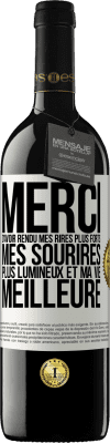 39,95 € Envoi gratuit | Vin rouge Édition RED MBE Réserve Merci d'avoir rendu mes rires plus forts, mes sourires plus lumineux et ma vie meilleure Étiquette Blanche. Étiquette personnalisable Réserve 12 Mois Récolte 2015 Tempranillo