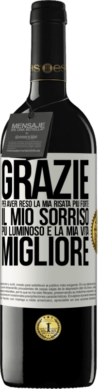 39,95 € Spedizione Gratuita | Vino rosso Edizione RED MBE Riserva Grazie per aver reso la mia risata più forte, il mio sorriso più luminoso e la mia vita migliore Etichetta Bianca. Etichetta personalizzabile Riserva 12 Mesi Raccogliere 2015 Tempranillo