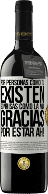 39,95 € Envío gratis | Vino Tinto Edición RED MBE Reserva Por personas como tú existen sonrisas como la mía. Gracias por estar ahí! Etiqueta Blanca. Etiqueta personalizable Reserva 12 Meses Cosecha 2014 Tempranillo