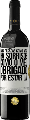 39,95 € Envio grátis | Vinho tinto Edição RED MBE Reserva Para pessoas como você, há sorrisos como o meu. Obrigado por estar lá! Etiqueta Branca. Etiqueta personalizável Reserva 12 Meses Colheita 2014 Tempranillo