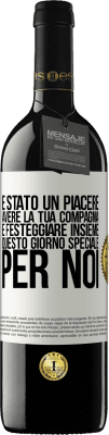 39,95 € Spedizione Gratuita | Vino rosso Edizione RED MBE Riserva È stato un piacere avere la tua compagnia e festeggiare insieme questo giorno speciale per noi Etichetta Bianca. Etichetta personalizzabile Riserva 12 Mesi Raccogliere 2014 Tempranillo