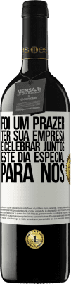 39,95 € Envio grátis | Vinho tinto Edição RED MBE Reserva Foi um prazer ter sua empresa e celebrar juntos este dia especial para nós Etiqueta Branca. Etiqueta personalizável Reserva 12 Meses Colheita 2016 Tempranillo